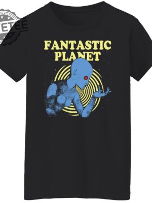 Fantastic Planet Shirts Unique Fantastic Planet Hoodie Fantastic Planet Sweatshirt revetee 5