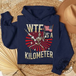 Wtf Is A Kilometer July 4Th Skeleton Funny Cringey Usa Meme Shirt giftyzy 4