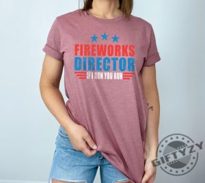 Fireworks Director If I Run You Run Funny 4Th Of July Shirt giftyzy 3