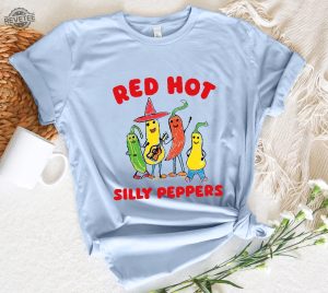 Red Hot Silly Peppers Shirt Music Band Shirt Red Hot Silly Peppers Shirts Red Hot Silly Peppers Hoodie Unique revetee 4