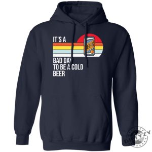 Its A Bad Day To Be A Cold Beer Shirt giftyzy 3