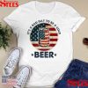 Official Its A Bad Day To Be A Cold Beer Vintage Us Flag 4Th Of July Shirt giftyzy 3