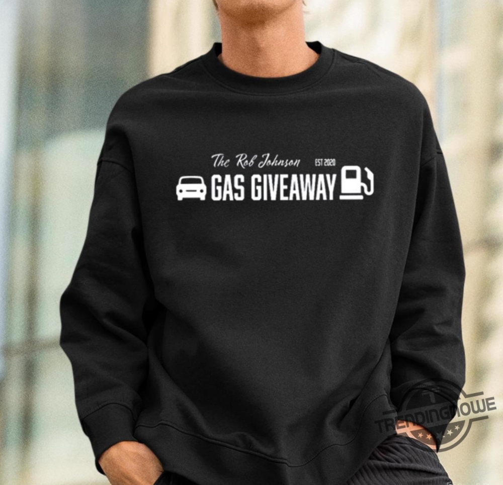 The Rob Johnson Gas Giveaway 2024 Shirt trendingnowe 1