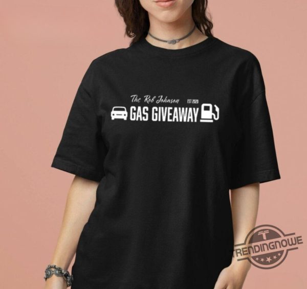 The Rob Johnson Gas Giveaway 2024 Shirt trendingnowe 3