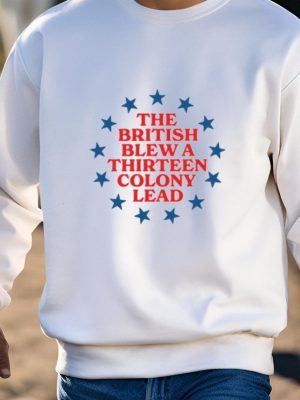 The British Blew A 13 Colony Lead Shirts Unique The British Blew A Thirteen Colony Lead Shirt Hoodie Sweatshirt revetee 3