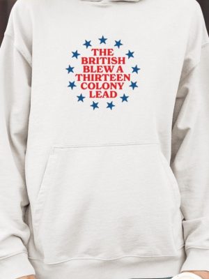 The British Blew A 13 Colony Lead Shirts Unique The British Blew A Thirteen Colony Lead Shirt Hoodie Sweatshirt revetee 4