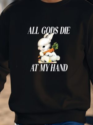 The Bunny All Gods Die At My Hand Shirts Unique Rabbit All Gods Die At My Hand T Shirt Hoodie Sweatshirt revetee 3