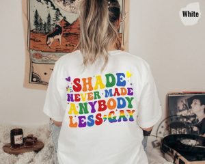 Shade Never Made Anybody Less Gay Shirt giftyzy 5