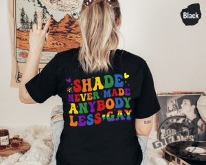 Shade Never Made Anybody Less Gay Shirt giftyzy 6