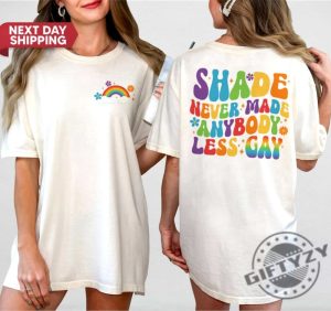 Shade Never Made Anybody Less Gay Trendy Shirt giftyzy 4