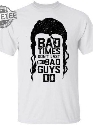 Scott Hall Bad Times Dont Last But Bad Guys Do Shirts Unique Scott Hall Bad Times Dont Last But Bad Guys Do T Shirt revetee 4