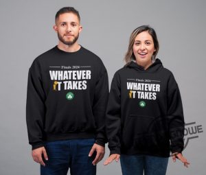 Celtics Finals 2024 Whatever It Takes Shirt Boston Celtics Shirt Boston Celtics T Shirt Celtics Finals 2024 Shirt Giveaway trendingnowe 1