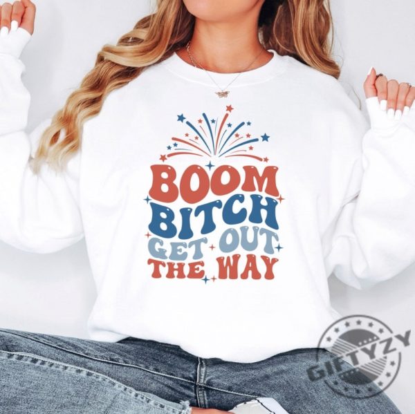 4Th Of July Boom Bitch Get Out The Way Shirt giftyzy 3