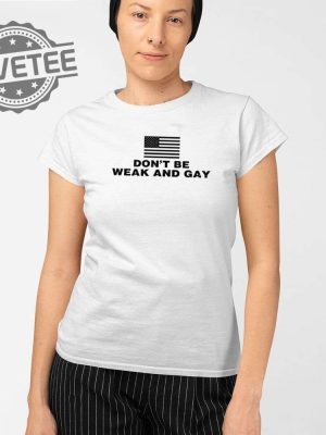 Valentina Gomez Wear Dont Be Weak And Gay Shirt Dont Be Weak And Gay T Shirt revetee 2