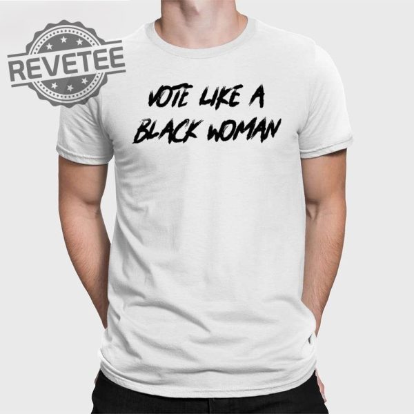 Roland Martin T Shirt Roland Martin Vote Like A Black Woman T Shirt Hoodie Sweatshirt revetee 1