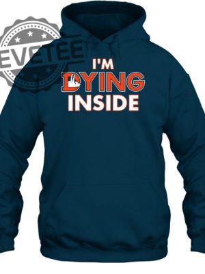 Denver Broncos Im Dying Inside T Shirts Denver Broncos Im Dying Inside Hoodie Denver Broncos Im Dying Inside Shirts revetee 3