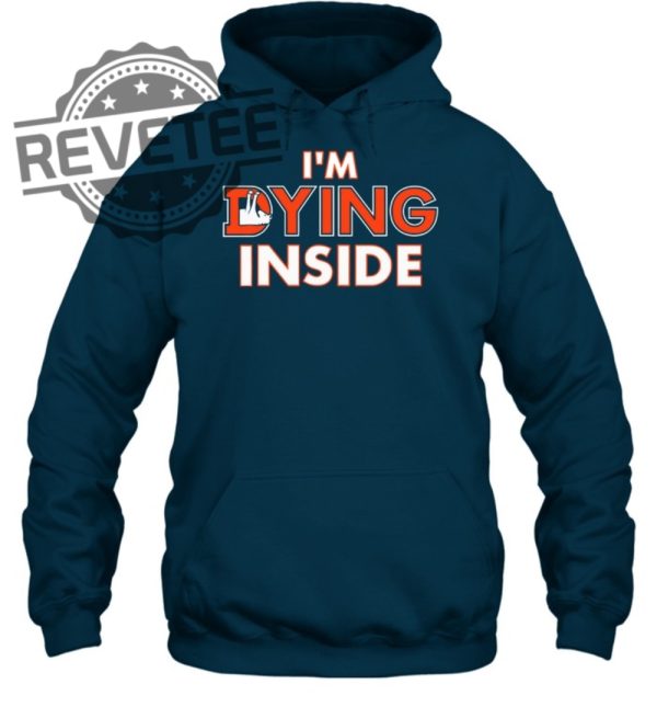 Denver Broncos Im Dying Inside T Shirts Denver Broncos Im Dying Inside Hoodie Denver Broncos Im Dying Inside Shirts revetee 3