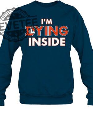 Denver Broncos Im Dying Inside T Shirts Denver Broncos Im Dying Inside Hoodie Denver Broncos Im Dying Inside Shirts revetee 4