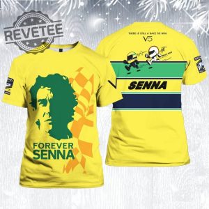 Forever Senna There Is Still A Race To Win Shirts Forever Senna T Shirts Forever Senna There Is Still A Race To Win Hoodie revetee 3