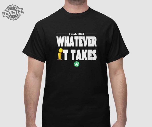 Finals 2024 Whatever It Takes Celtics Shirts Boston Celtics Finals 2024 Whatever It Takes T Shirts revetee 1