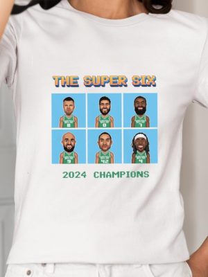 The Super Six 2024 Champions Celtics Shirt Boston Celtics Super Six T Shirt Nba Champion 2024 Shirts revetee 2