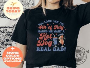 You Look Like The 4Th Of July Hot Dog Shirt giftyzy 3