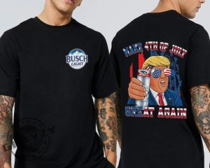 Trump Make 4Th Of July Great Again Busch Light Shirt giftyzy 3