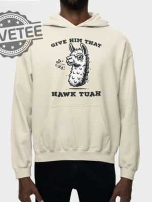 Give Him That Hawk Tuah Girl Shirts Hawk Tuah Girl Sweatshirt The Hawk Tuah Girl T Shirts Hawk Tuah Meme T Shirt Hawk.Tuah Shirts revetee 2