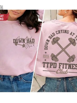 Down Bad Crying At The Gym T Shirt Ttpd Fitness Club Tshirt The Tortured Poets Department Tee Shirt Unique revetee 2