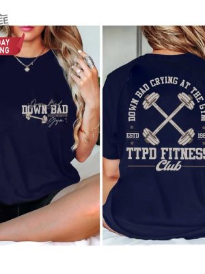 Down Bad Crying At The Gym T Shirt Ttpd Fitness Club Tshirt The Tortured Poets Department Tee Shirt Unique revetee 3