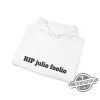 Rip Julio Foolio Shirt Julio Foolio T Shirt Sweatshirt Hoodie trendingnowe 3
