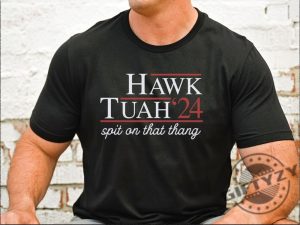 Hawk Tuah Spit On That Thang 2024 Shirt giftyzy 2