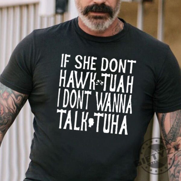 If She Dont Wanna Hawk Tuah Shirt giftyzy 1