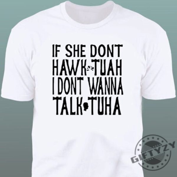 If She Dont Wanna Hawk Tuah Shirt giftyzy 2