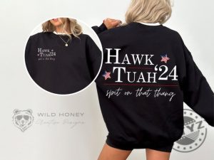 Hawk Tuah 24 Election Tiktok Viral Political Funny Southern America Sassy Spit On That Thang Shirt giftyzy 2