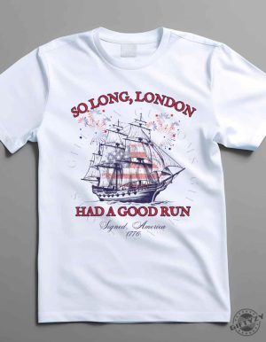 So Long London Had A Good Run Fourth 4Th Of July Taylor Swift Shirt giftyzy 4