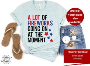 A Lot Of Fireworks Going On At The Moment 4Th Of July Swiftie America Shirt giftyzy 5