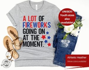 A Lot Of Fireworks Going On At The Moment 4Th Of July Swiftie America Shirt giftyzy 6