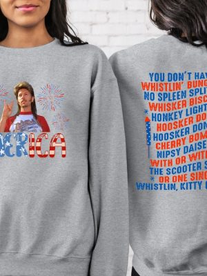 Joe Dirt Merica Shirt 4Th Of July America Shirt You Dont Have No Whistlin Bungholes Shirt Hoodie Sweatshirt Unique revetee 5