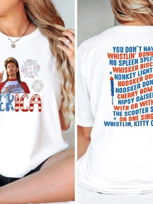 Joe Dirt Merica Shirt 4Th Of July America Shirt You Dont Have No Whistlin Bungholes Shirt Hoodie Sweatshirt Unique revetee 6