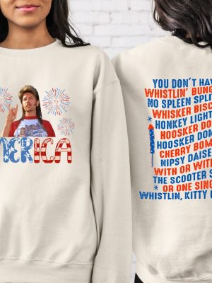 Joe Dirt Merica Shirt 4Th Of July America Shirt You Dont Have No Whistlin Bungholes Shirt Hoodie Sweatshirt Unique revetee 7