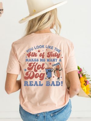 Makes Me Want A Hot Dog Real Bad Tshirt Hot Dog Lover Shirts You Look Like The 4Th Of July Shirt Hoodie Sweatshirt Unique revetee 2