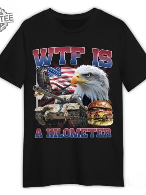 Wtf Is A Hilometer Shirt Retro Funny Independence Usa Tee Wtf Is A Hilometer Hoodie Sweatshirt Unique revetee 4