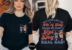 Makes Me Want A Hot Dog Real Bad Funny 4Th July Shirt giftyzy 2