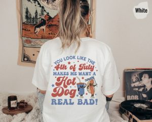 Makes Me Want A Hot Dog Real Bad Funny 4Th July Shirt giftyzy 3