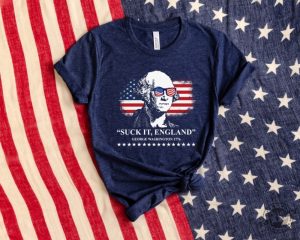 Suck It England Funny George Washington 4Th Of July Gift Patriotic Usa Shirt giftyzy 2