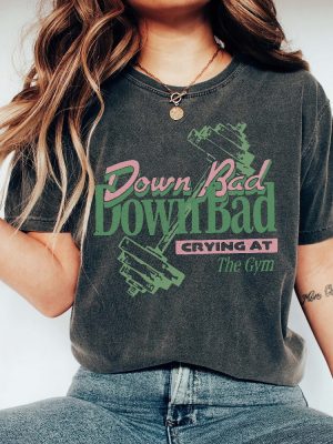 Down Bad Crying At The Gym Shirt Funny Down Bad Crying At The Gym Shirt Hoodie Sweatshirt Unique revetee 4