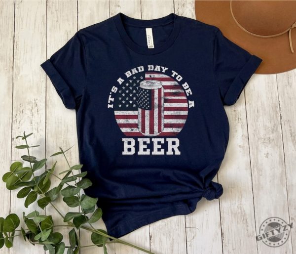 Its A Bad Day To Be A Beer American Flag Beer Shirt Patriotic Beer Lover Gift giftyzy 2