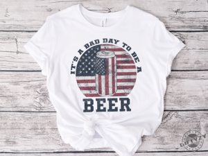 Its A Bad Day To Be A Beer Funny American Flag Beer Shirt giftyzy 4