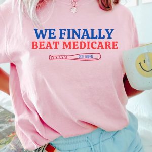 We Finally Beat Medicare Shirt We Best Medicare Shirt Funny Debate Shirt Funny Biden Shirt Political Shirt Gift trendingnowe 3